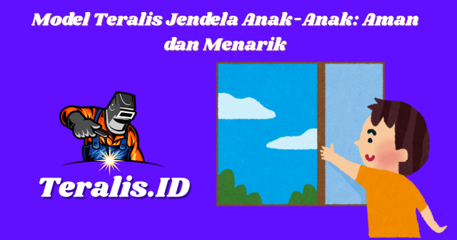 Model Teralis Jendela Anak-Anak Aman dan Menarik