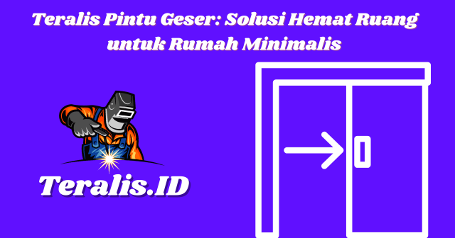 Teralis Pintu Geser Solusi Hemat Ruang untuk Rumah Minimalis